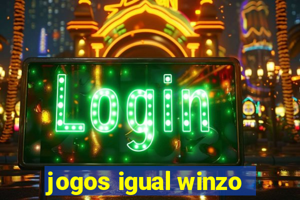 jogos igual winzo